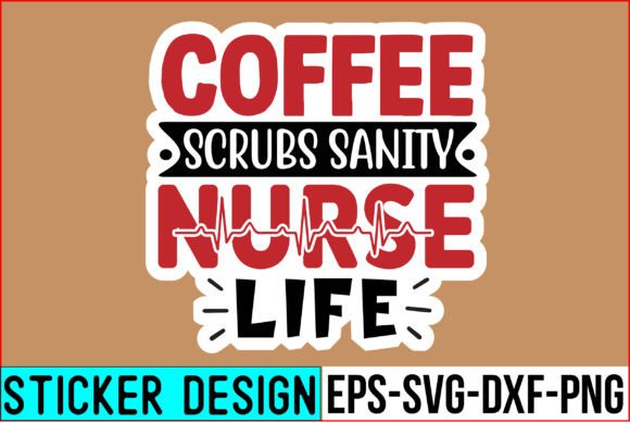 Coffee Scrubs Sanity Nurse Life Stickers