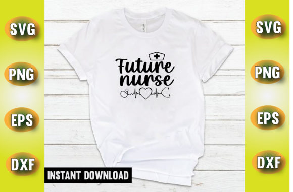Future Nurse T Shirt Design: Graphics and Crafts for Content Creation