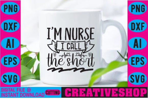 I’m Nurse I Call the Short Graphics and Crafts