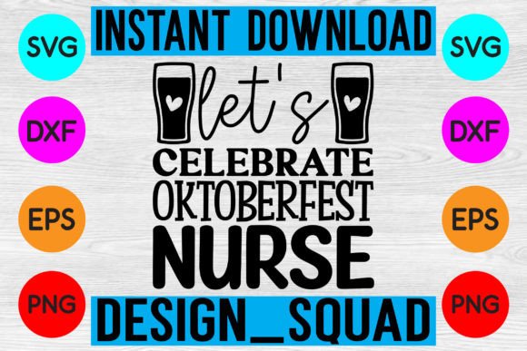 Let’s Celebrate Oktoberfest Nurse Graphics and Crafts