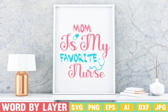 Mom is My Favorite Nurse Graphics and Crafts