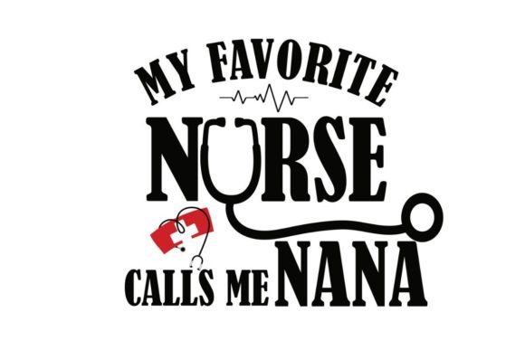 My Favorite Nurse NANA, Nurse NANA Life Graphics and Crafts