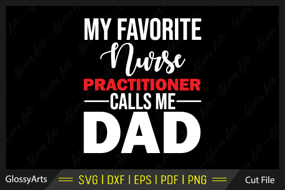 My Favorite Nurse Practitioner Calls Me Graphics and Crafts