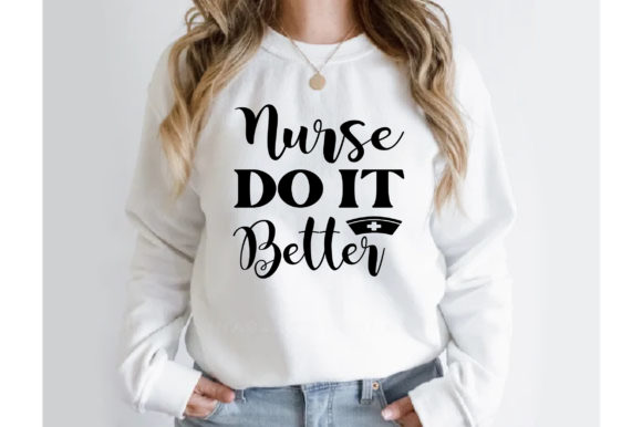 Nurse Do It Better T-shirt Design