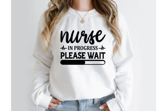 Nurse in Progress Please Wait T Shirt Graphics and Crafts