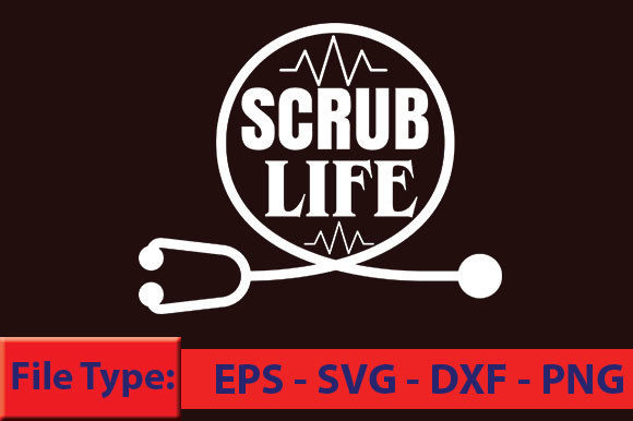 Nurse T-Shirt Design, Scrub Life: Graphics & Crafts