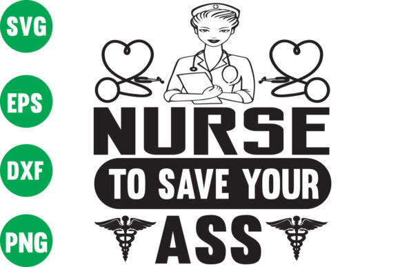 Nurse to Save Your Ass
