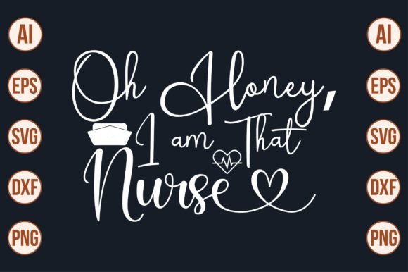 Oh Honey, I Am That Nurse: Graphics & Crafts for Local Business