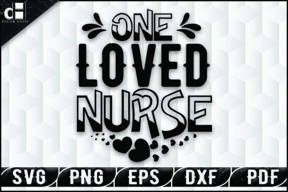 One Loved Nurse T-shirt Design for Crafts and Graphics