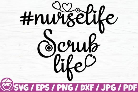 Scrub Life, Nurse Life Graphics and Crafts