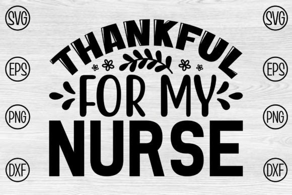 Thankful for My Nurse Graphics and Crafts