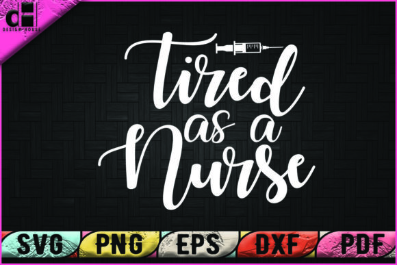 Tired As A Nurse: Graphics and Crafts