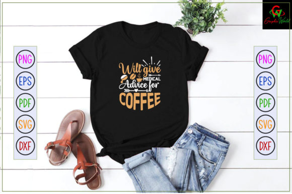 Will Give Medical Advice Coffee T-Shirt: Graphics and Crafts for Local Business